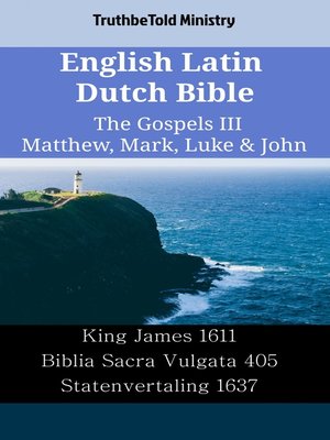 cover image of English Latin Dutch Bible--The Gospels III--Matthew, Mark, Luke & John